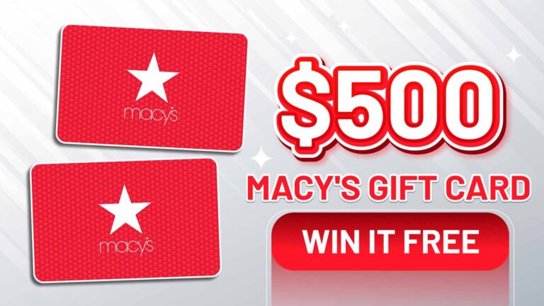 Get $500 Macy’s Gift Card Now!